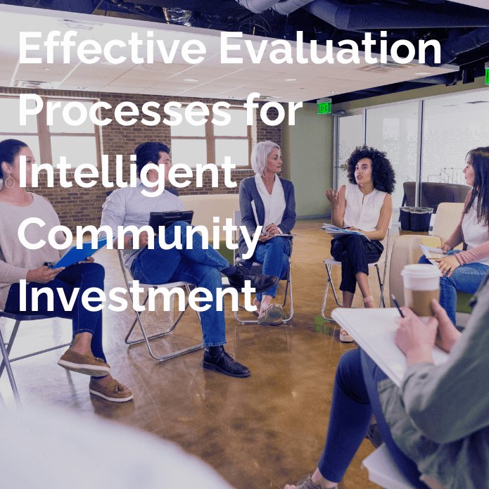 Effective Evaluation Processes for Intelligent Community Investment - Updated