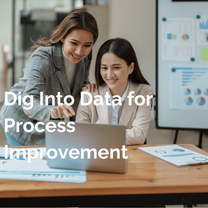Dig Into Data for Process Improvement - Updated