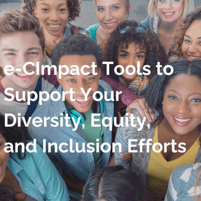 e-CImpact Tools to Support Your Diversity, Equity, and Inclusion Efforts-updated - V3
