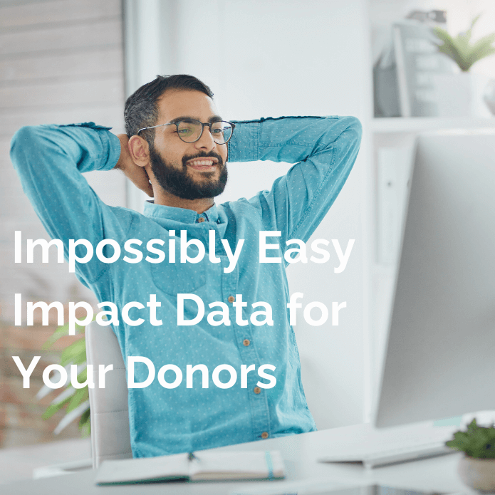 Impossibly Easy Impact Data for Your Donors - Updated - V3
