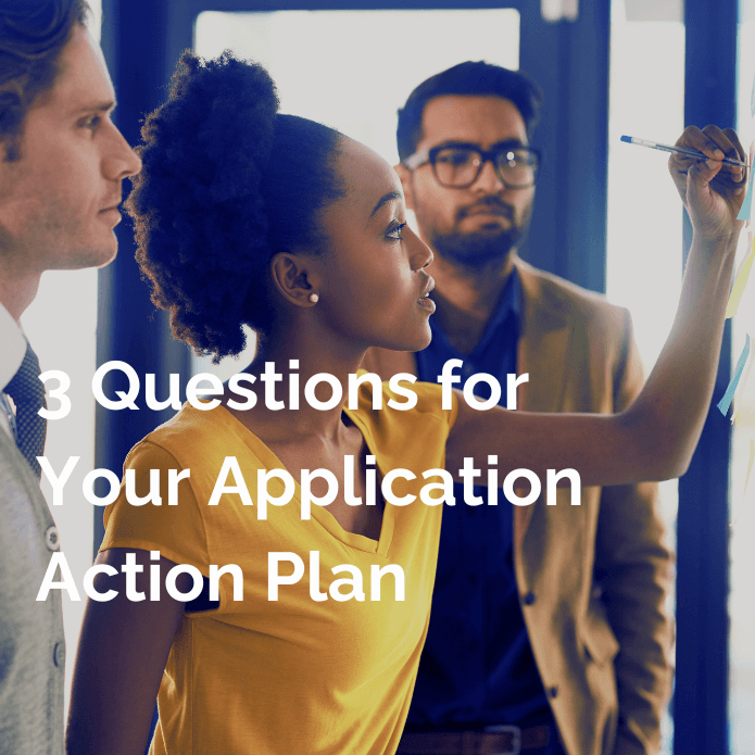 3 Questions for Your Application Action Plan - Updated - V3